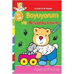 Ayı Bobinin İlk Kitapları - Boyuyorum ve Hesaplıyorum - Kolektif - Parıltı Yayınları