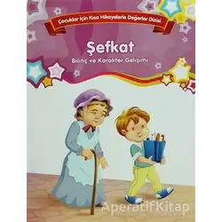 Şefkat - Bilinç ve Karakter Gelişimi (Büyük Boy) - Kolektif - Parıltı Yayınları
