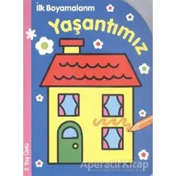İlk Boyamalarım : Yaşantımız - Kolektif - Parıltı Yayınları