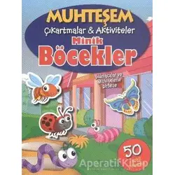Muhteşem Çıkartmalar ve Aktiviteler : Minik Böcekler - Kolektif - Parıltı Yayınları