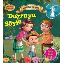 Değerlere İlk Adım - Dürüstlük Hikayesi: Doğruyu Söyle - Tapasi De - Parıltı Yayınları