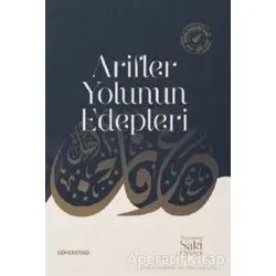 Arifler Yolunun Edepleri - S. Muhammed Saki Haşimi - Semerkand Yayınları