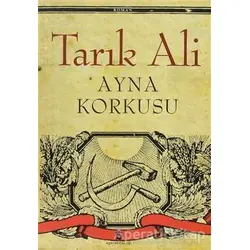 Ayna Korkusu - Tarık Ali - Agora Kitaplığı