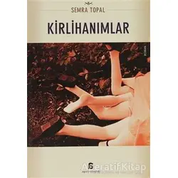Kirlihanımlar - Semra Topal - Agora Kitaplığı