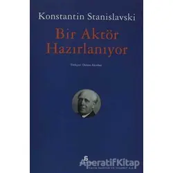 Bir Aktör Hazırlanıyor - Konstantin Stanislavski - Agora Kitaplığı