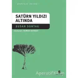 Satürn Yıldızı Altında - Susan Sontag - Agora Kitaplığı