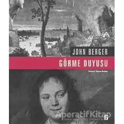 Görme Duyusu - John Berger - Agora Kitaplığı