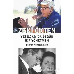 Zeki Ökten : Yeşilçam’da Özgün Bir Yönetmen - Şükran Kuyucak Esen - Agora Kitaplığı