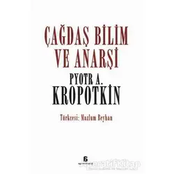 Çağdaş Bilim ve Anarşi - Pyotr Alekseyeviç Kropotkin - Agora Kitaplığı