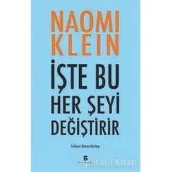 İşte Bu Her Şeyi Değiştirir - Naomi Klein - Agora Kitaplığı