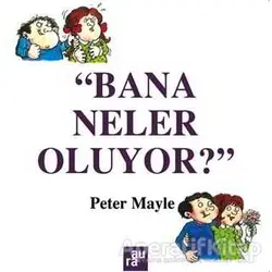 Bana Neler Oluyor? - Peter Mayle - Aura Kitapları