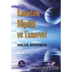 Kuantum Bilgeliği ve Tasavvuf - Haluk Berkmen - Aura Kitapları
