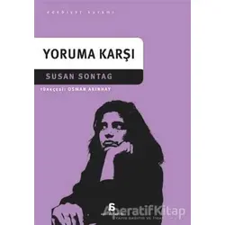 Yoruma Karşı - Susan Sontag - Agora Kitaplığı