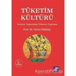Tüketim Kültürü - Yavuz Odabaşı - Aura Kitapları