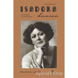 Isadora Duncan - Maurice Lever - Agora Kitaplığı