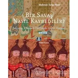 Bir Savaş Nasıl Kaybedilir ? - Mehmet Tanju Akad - Kitap Yayınevi