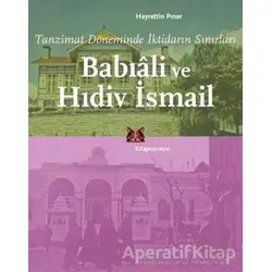 Babıali ve Hıdiv İsmail - Hayrettin Pınar - Kitap Yayınevi