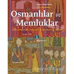 Osmanlılar ve Memluklar - Cihan Yüksel Muslu - Kitap Yayınevi