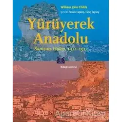 Yürüyerek Anadolu - William John Childs - Kitap Yayınevi