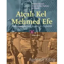 Atçalı Kel Mehmed Efe - Aysun Sarıbey Haykıran - Kitap Yayınevi
