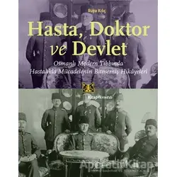 Hasta, Doktor ve Devlet - Rüya Kılıç - Kitap Yayınevi