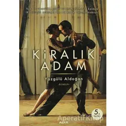 Kiralık Adam - Yazgülü Aldoğan - Alfa Yayınları
