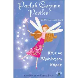 Parlak Çayırın Perileri / Dilekleriniz Gerçek Olsun Rose ve Muhteşem Köpek
