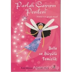 Parlak Çayırın Perileri - Belle ve Büyülü Temizlik - Kate Bloom - Büyülü Fener Yayınları