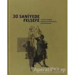 30 Saniyede Felsefe - Kolektif - Caretta Yayıncılık