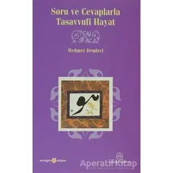 Soru ve Cevaplarla Tasavvufi Hayat - Mehmet Demirci - Ensar Neşriyat