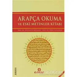 Arapça Okuma ve Eski Metinler Kitabı - Bekir Topaloğlu - Ensar Neşriyat