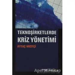 TeknoŞirketlerde Kriz Yönetimi - Aytaç Mestçi - Pusula Yayıncılık