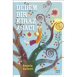 Dedem Bir Kiraz Ağacı - Angela Nanetti - Günışığı Kitaplığı