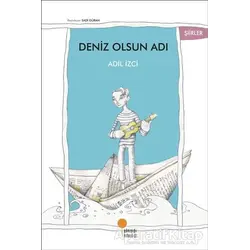 Deniz Olsun Adı - Adil İzci - Günışığı Kitaplığı