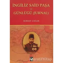 İngiliz Said Paşa ve Günlüğü - Burhan Çağlar - Arı Sanat Yayınevi