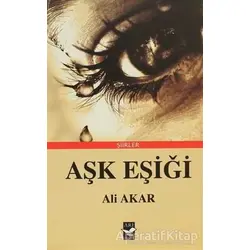 Aşk Eşiği - Ali Akar - Arı Sanat Yayınevi