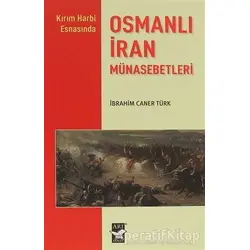 Osmanlı İran Münasebetleri - İbrahim Caner Türk - Arı Sanat Yayınevi