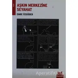 Aşkın Merkezine Seyahat - Emre Özgüder - Kırmızı Kedi Yayınevi