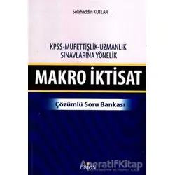 Makro İktisat - Çözümlü Soru Bankası - Selahaddin Kutlar - Orion Kitabevi