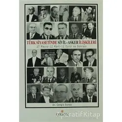 Türk Siyasetinde Sivil - Asker İlişkileri - Cengiz Sunay - Orion Kitabevi