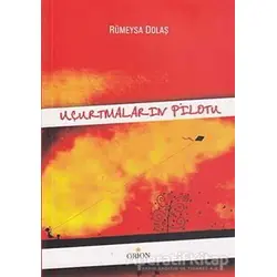 Uçurtmaların Pilotu - Rümeysa Dolaş - Orion Kitabevi