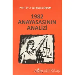 1982 Anayasasının Analizi - Fazıl Hüsnü Erdem - Orion Kitabevi