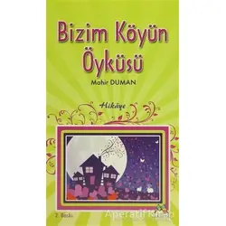 Bizim Köyün Öyküsü - Mahir Duman - Meneviş Yayınları
