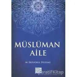 Müslüman Aile - M. Ertuğrul Düzdağ - Gonca Yayınevi