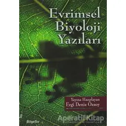 Evrimsel Biyoloji Yazıları - Ergi Deniz Özsoy - BilgeSu Yayıncılık