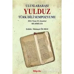 Uluslararası Yulduz Türk Dili Sempozyumu - Mehmet Ölmez - BilgeSu Yayıncılık