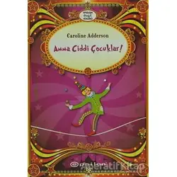 Amma Ciddi Çocuklar - Caroline Adderson - Epsilon Yayınevi