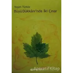 Büyü Dükkanı’nda İki Çınar - Yeşim Türköz - Epsilon Yayınevi
