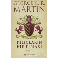 Kılıçların Fırtınası Kısım 1 - George R. R. Martin - Epsilon Yayınevi