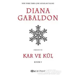 Kar ve Kül Kısım: 1 - Diana Gabaldon - Epsilon Yayınevi